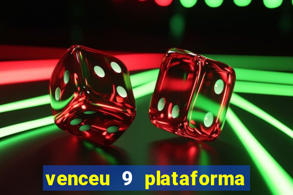 venceu 9 plataforma de jogos